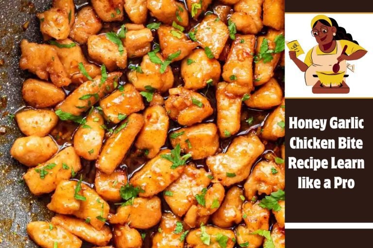 Honey Garlic Chicken Bite Recipe Learn like a Pro