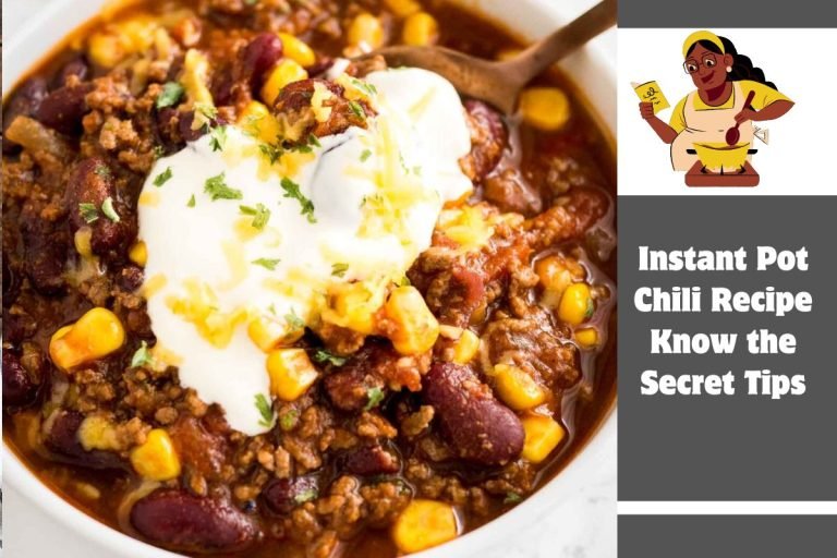 Instant Pot Chili Recipe Know the Secret Tips