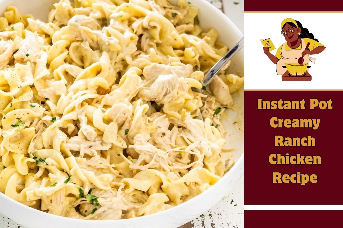 Instant Pot Creamy Ranch Chicken Recipe