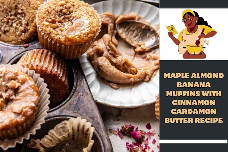 Maple Almond Banana Muffins with Cinnamon Cardamon Butter Recipe