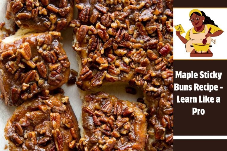 Maple Sticky Buns Recipe - Learn Like a Pro