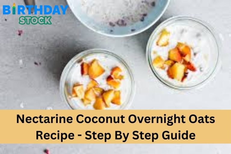 Nectarine Coconut Overnight Oats Recipe - Step By Step Guide