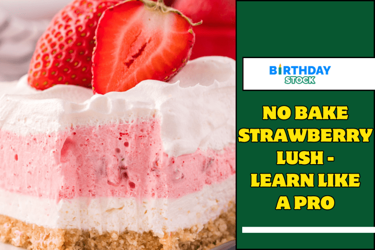 No Bake Strawberry Lush - Learn like a Pro
