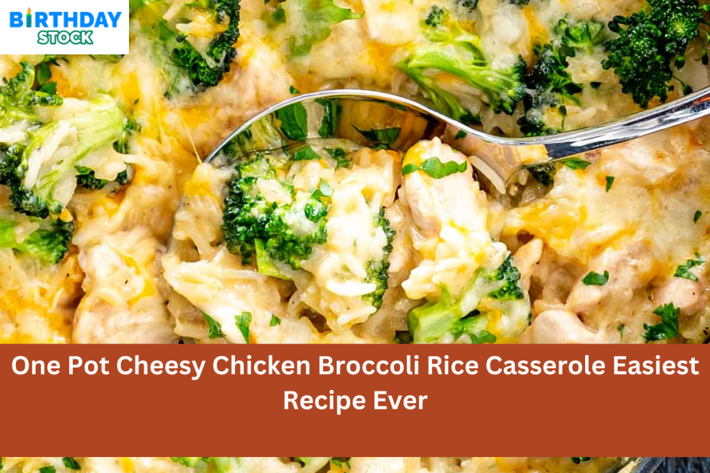 One Pot Cheesy Chicken Broccoli Rice Casserole Easiest Recipe Ever ...