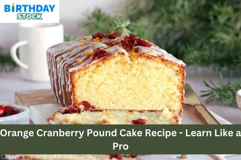 Orange Cranberry Pound Cake Recipe - Learn Like a Pro
