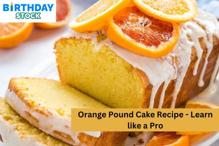 Orange Pound Cake Recipe - Learn like a Pro