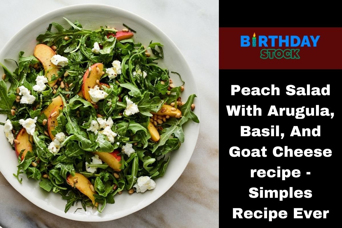 Peach Salad With Arugula, Basil, And Goat Cheese recipe - Simples Recipe Ever