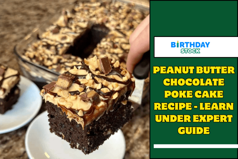 Peanut Butter Chocolate Poke Cake Recipe - Learn under Expert Guide