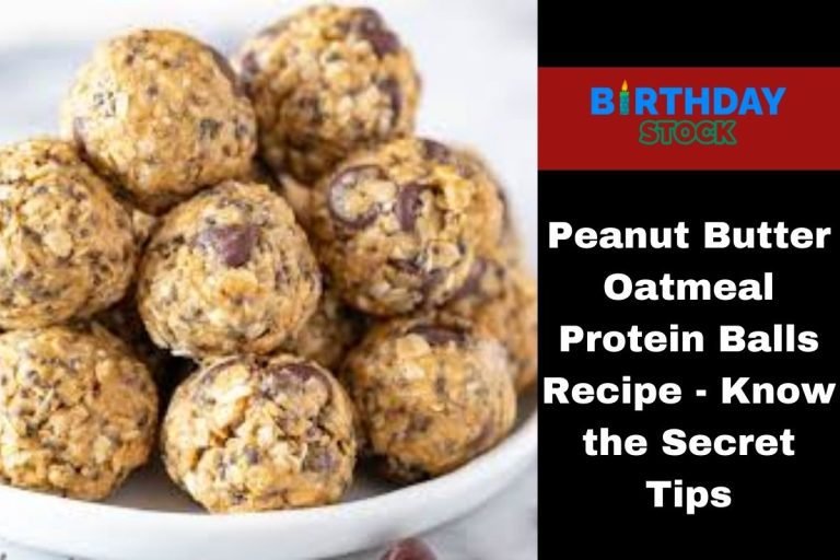Peanut Butter Oatmeal Protein Balls Recipe - Know the Secret Tips