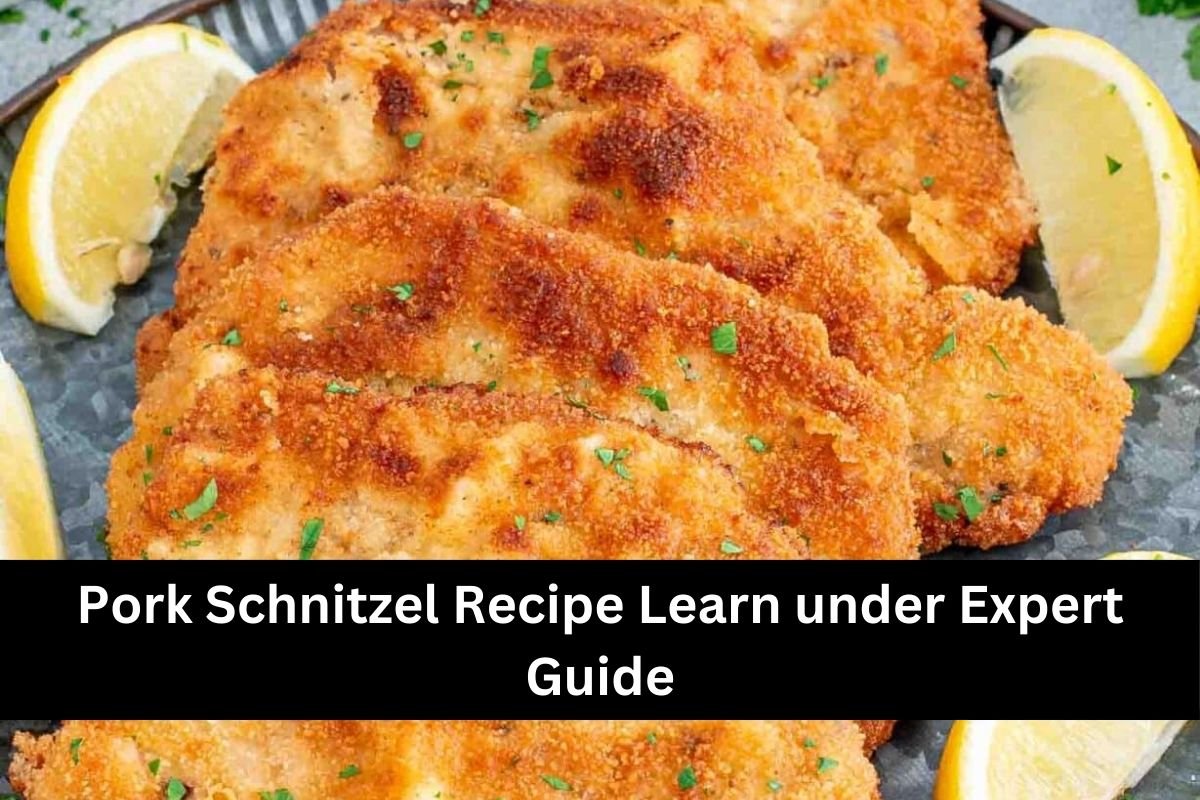 Pork Schnitzel Recipe Learn under Expert Guide