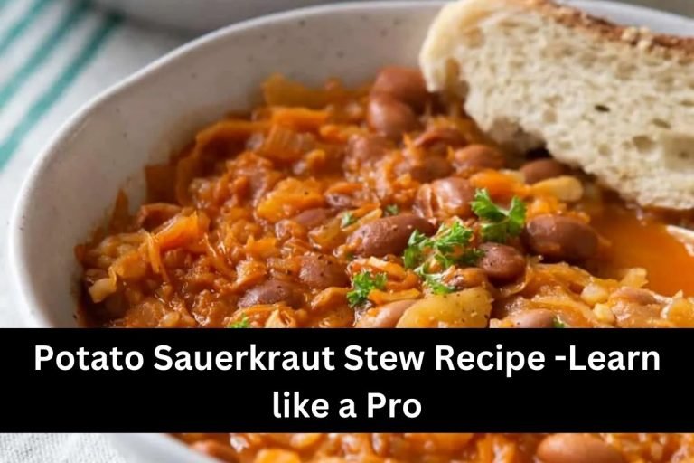 Potato Sauerkraut Stew Recipe -Learn like a Pro