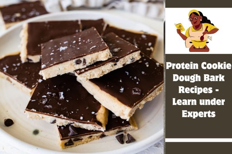 Protein Cookie Dough Bark Recipes - Learn under Experts