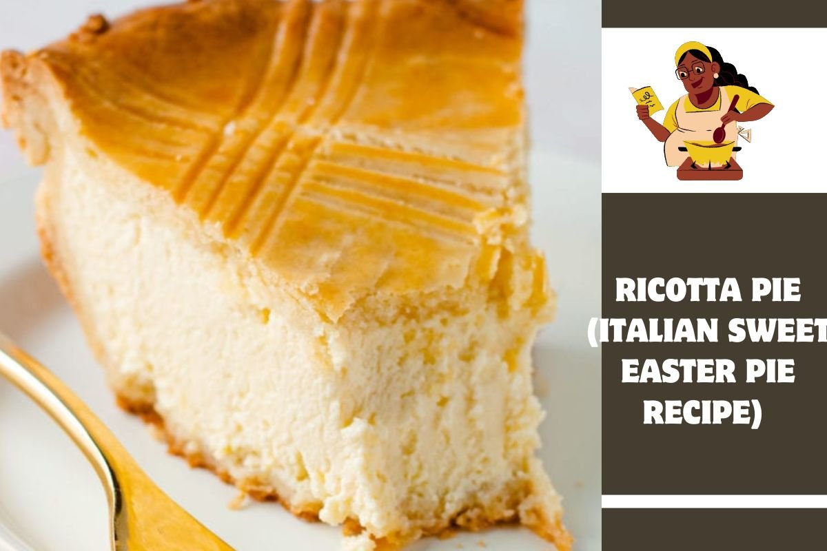 RICOTTA PIE (ITALIAN SWEET EASTER PIE RECIPE)