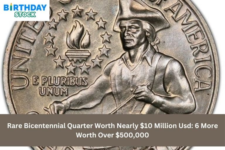 Rare Bicentennial Quarter Worth Nearly $10 Million Usd 6 More Worth Over $500,000