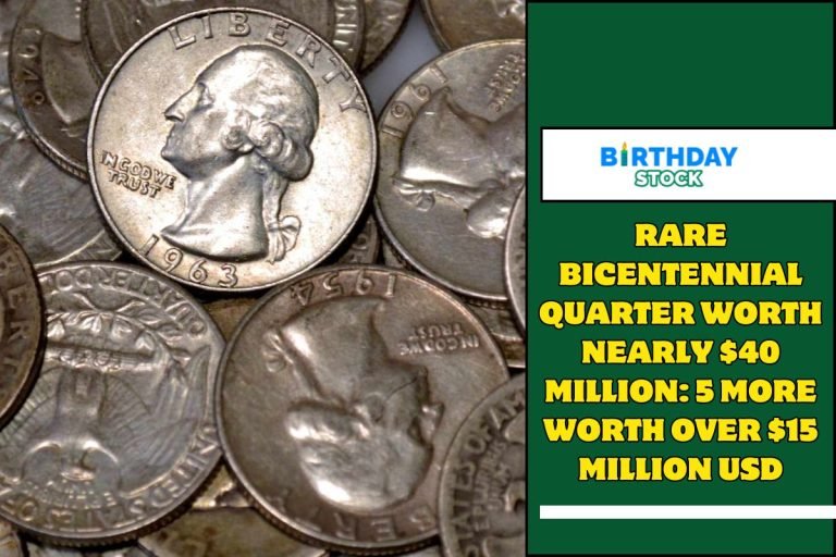 Rare Bicentennial Quarter Worth Nearly $40 Million: 5 More Worth Over $15 Million USD