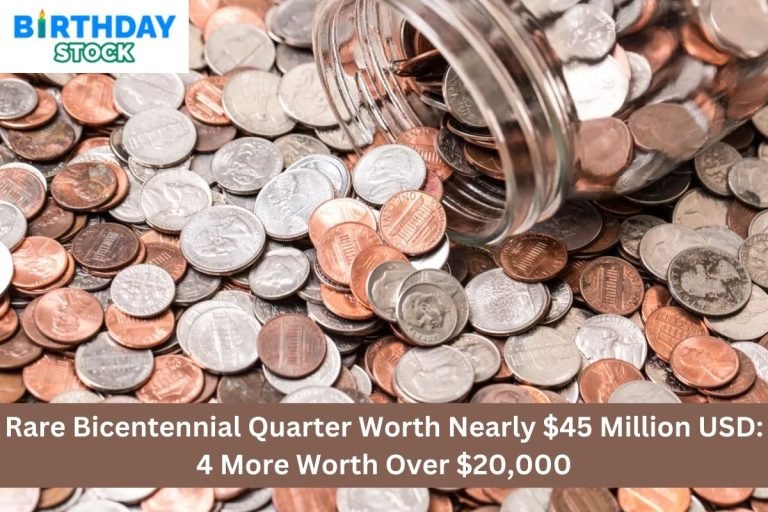 Rare Bicentennial Quarter Worth Nearly $45 Million USD: 4 More Worth Over $20,000