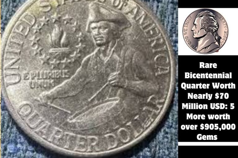 Rare Bicentennial Quarter Worth Nearly $70 Million USD 5 More worth over $905,000 Gems