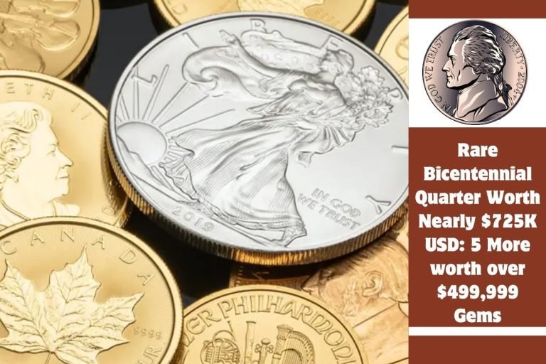 Rare Bicentennial Quarter Worth Nearly $725K USD 5 More worth over $499,999 Gems