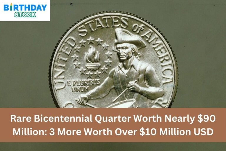 Rare Bicentennial Quarter Worth Nearly $90 Million 3 More Worth Over $10 Million USD