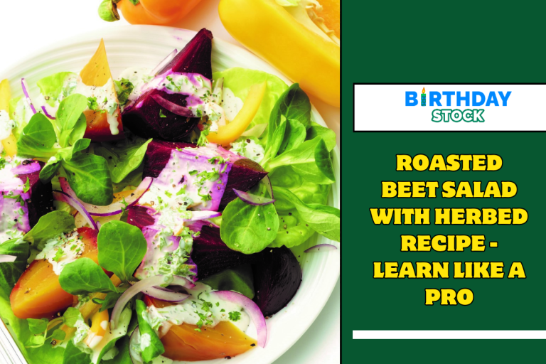 Roasted Beet Salad with Herbed Recipe - Learn like a Pro
