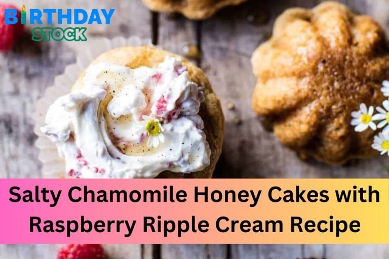 Salty Chamomile Honey Cakes with Raspberry Ripple Cream Recipe
