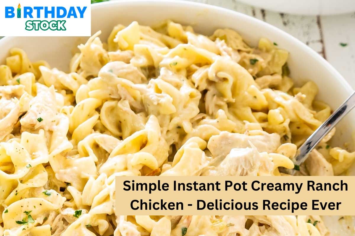 Simple Instant Pot Creamy Ranch Chicken - Delicious Recipe Ever