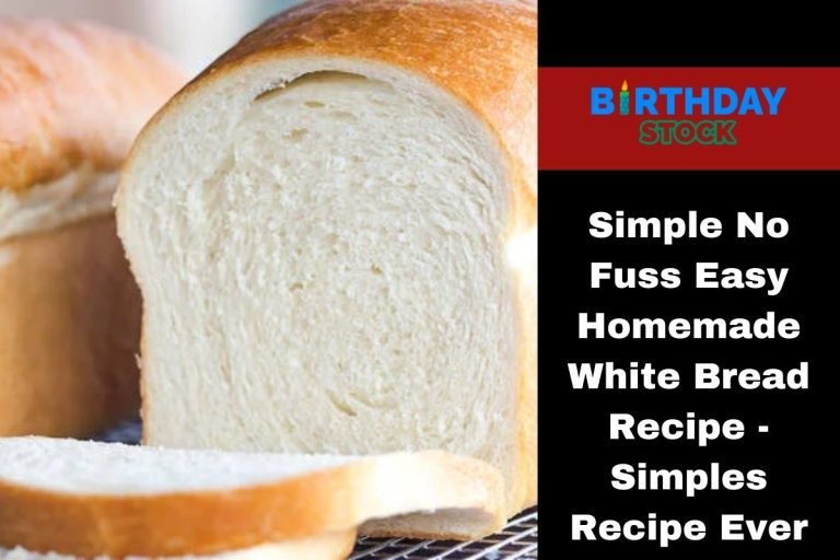 Simple No Fuss Easy Homemade White Bread Recipe - Simples Recipe Ever