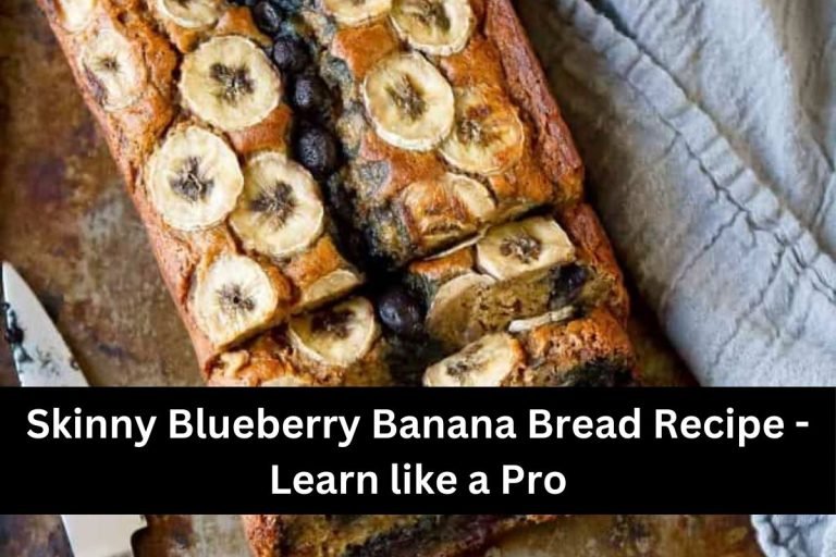 Skinny Blueberry Banana Bread Recipe -Learn like a Pro