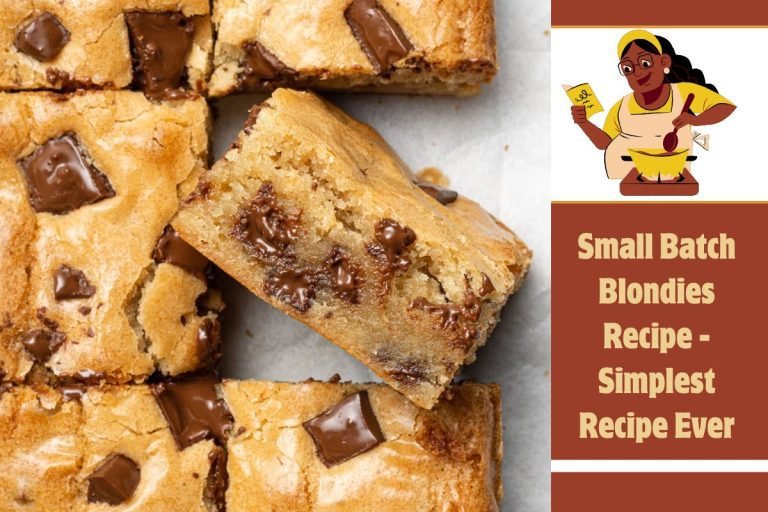 Small Batch Blondies Recipe - Simplest Recipe Ever