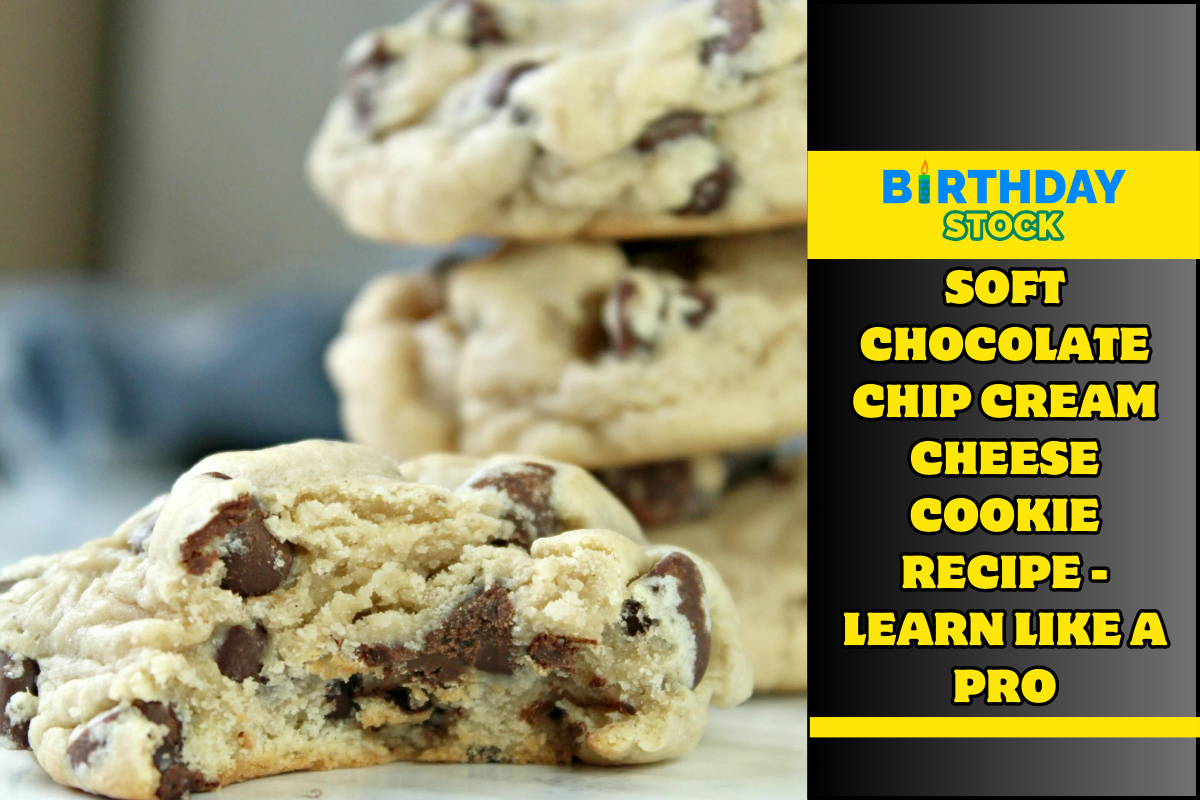 Soft Chocolate Chip Cream Cheese Cookie Recipe - Learn Like a Pro