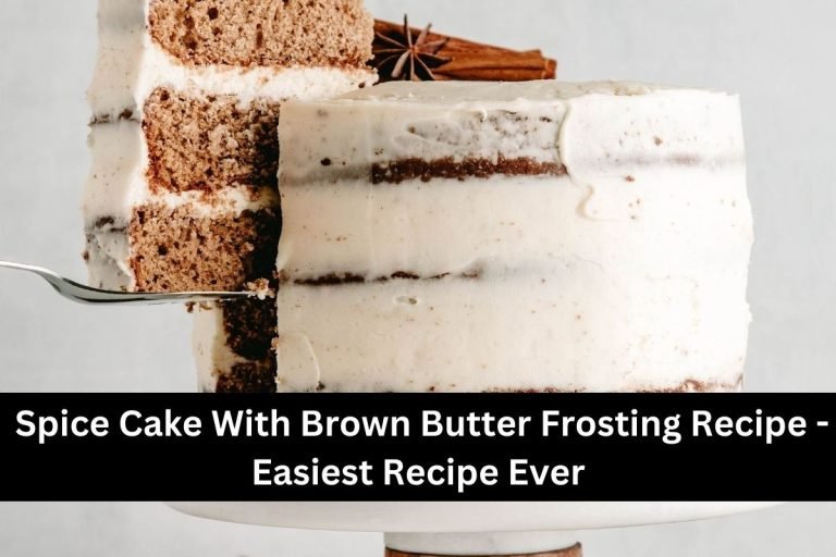 Spice Cake With Brown Butter Frosting Recipe -Easiest Recipe Ever