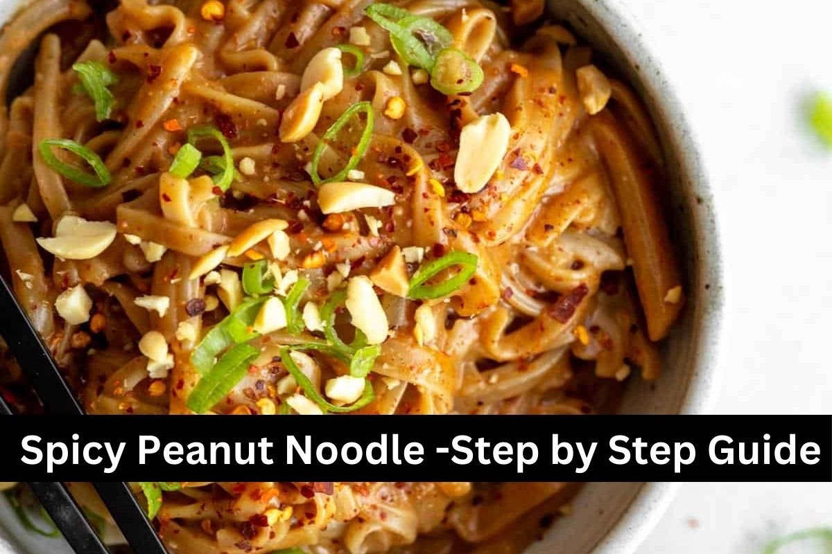 Spicy Peanut Noodle -Step by Step Guide