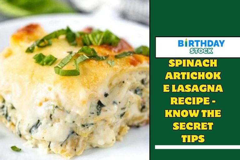 Spinach Artichoke Lasagna Recipe - Know the Secret Tips