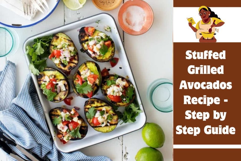 Stuffed Grilled Avocados Recipe Step By Step Guide Birthday Stock