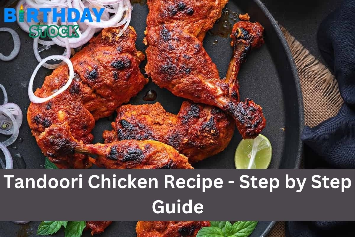 Tandoori Chicken Recipe - Step by Step Guide