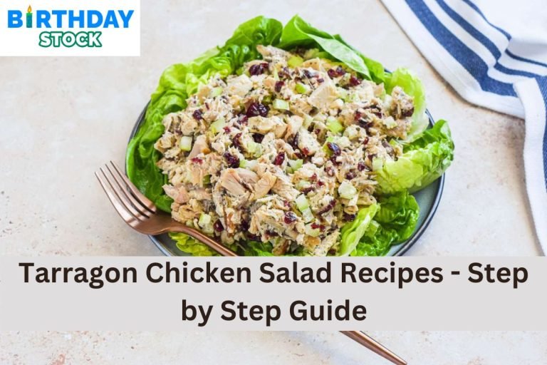 Tarragon Chicken Salad Recipes - Step by Step Guide