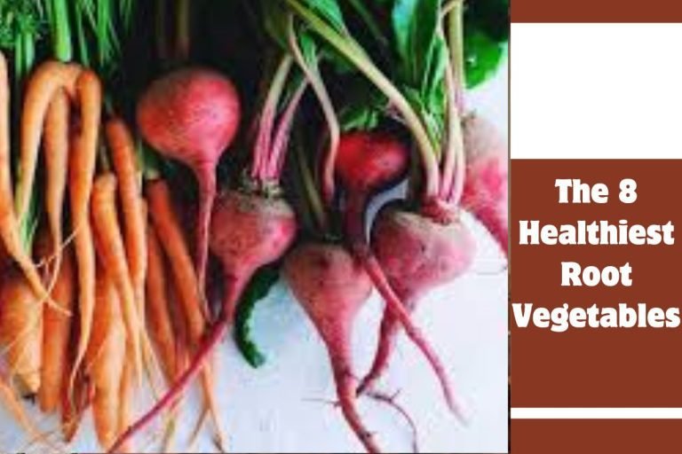 The 8 Healthiest Root Vegetables