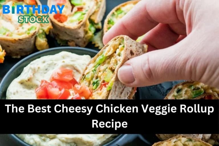 The Best Cheesy Chicken Veggie Rollup Recipe