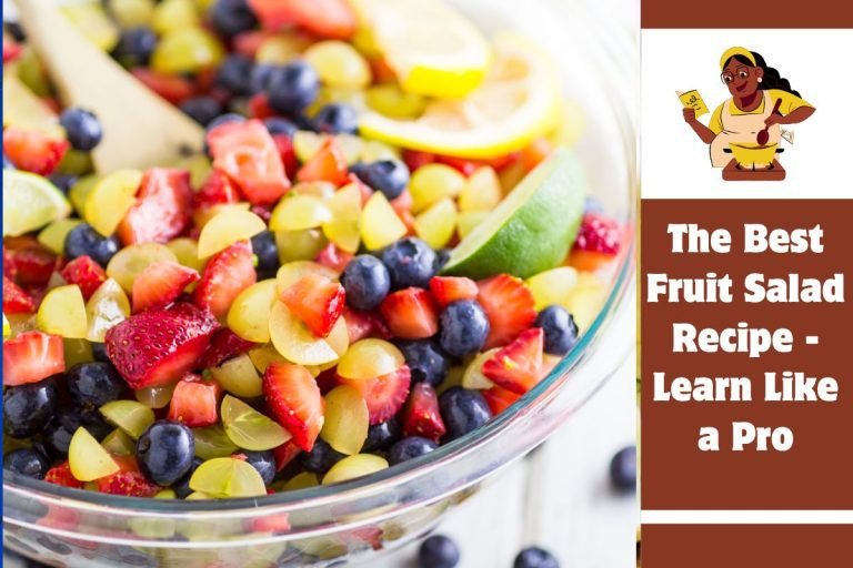 The Best Fruit Salad Recipe - Learn Like a Pro