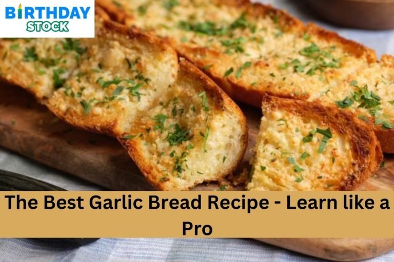 The Best Garlic Bread Recipe - Learn like a Pro