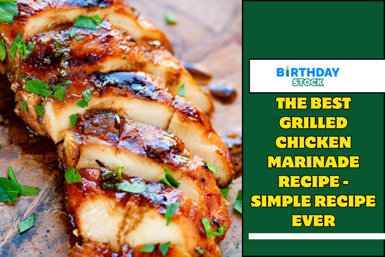 The Best Grilled Chicken Marinade Recipe - Simple Recipe Ever