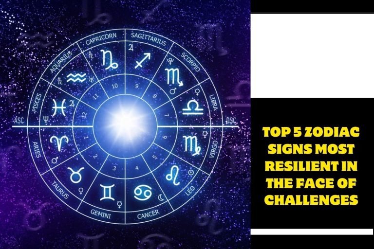 Top 5 Zodiac Signs Most Resilient in the Face of Challenges