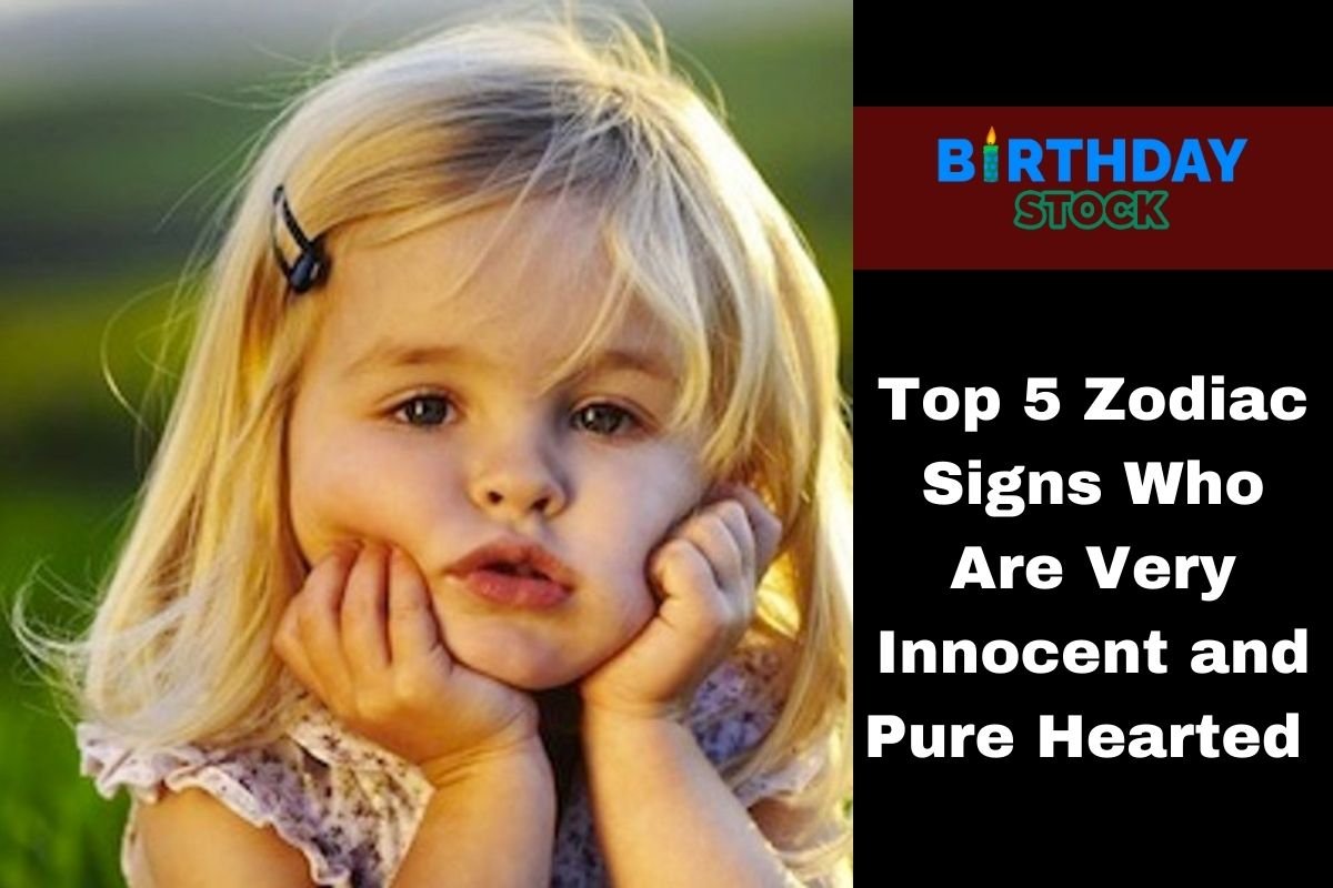 Top 5 Zodiac Signs Who Are Very Innocent and Pure Hearted