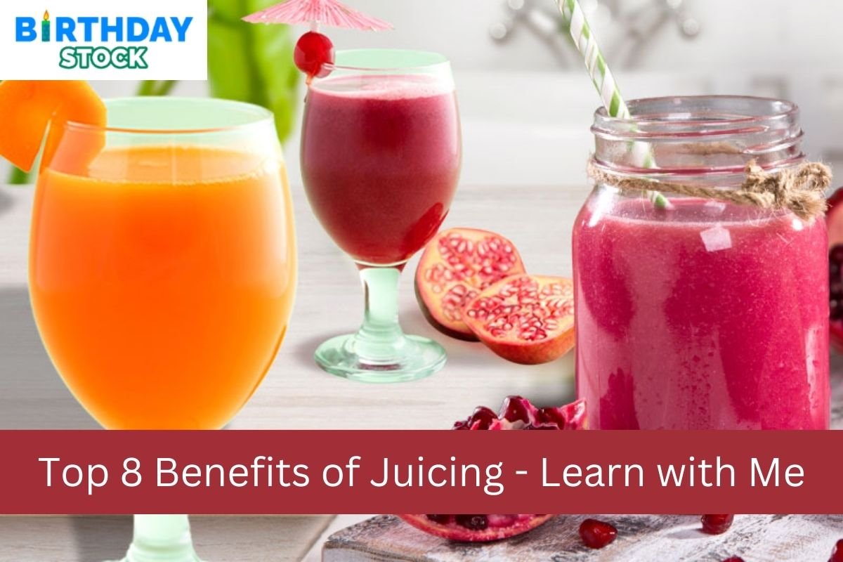 Top 8 Benefits of Juicing - Learn with Me