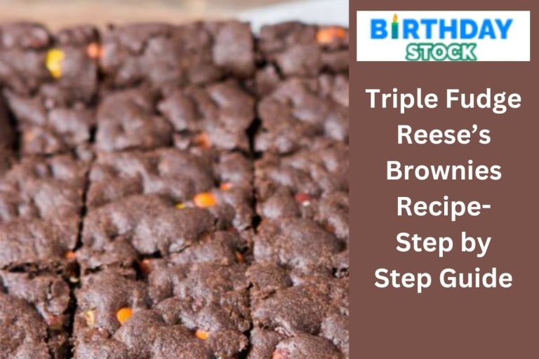 Triple Fudge Reese’s Brownies Recipe- Step by Step Guide