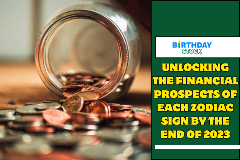 Unlocking the Financial Prospects of Each Zodiac Sign by the End of 2023