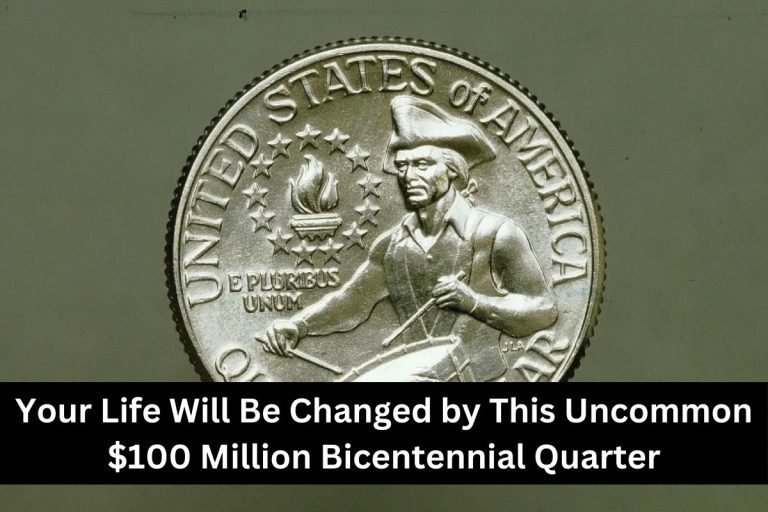Your Life Will Be Changed by This Uncommon $100 Million Bicentennial Quarter
