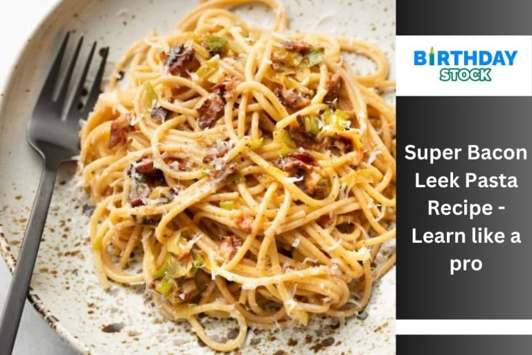 Super Bacon Leek Pasta Recipe - Learn like a pro