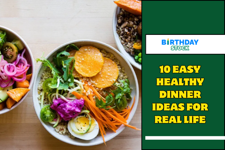 10 Easy Healthy Dinner Ideas for Real Life
