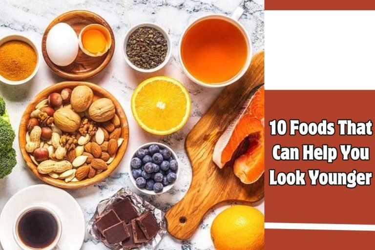 10 Foods That Can Help You Look Younger